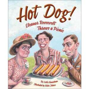 Hot Dog! Eleanor Roosevelt Throws a Picnic imagine