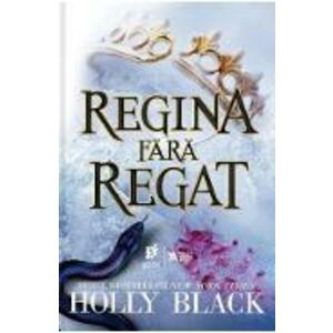 Regina fara regat - Holly Black imagine