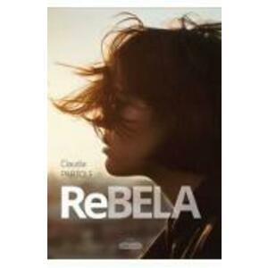 Rebela (cea rea de buna si urat de frumoasa) - Claudia Partole imagine