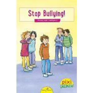 Pixi stie-tot: Stop Bullying! - Mechthild Schafer, Klaus Starch imagine
