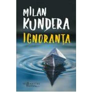Ignoranta - Milan Kundera imagine