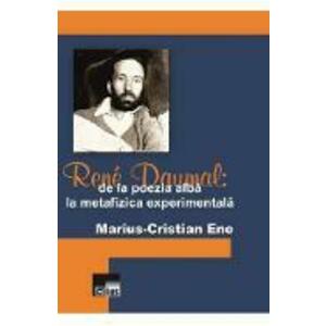 Rene Daumal: De la poezia alba la metafizica experimentala - MariuS-Cristian Ene imagine