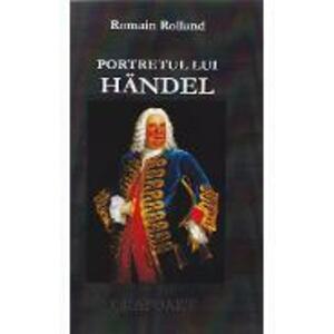 Portretul lui Handel - Romain Rolland imagine