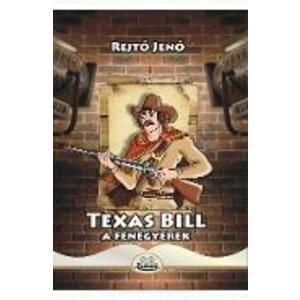 Texas Bill, a fenegyerek - Rejto Jeno imagine