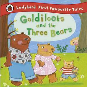 Goldilocks and the Three Bears: Ladybird First Favourite Tales imagine