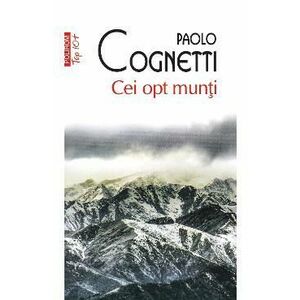 Cei opt munti - Paolo Cognetti imagine