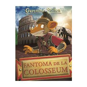 Fantoma de la Colosseum - Geronimo Stilton imagine