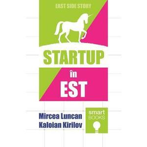 Startup in Est - Mircea Luncan, Kaloian Kirilov imagine
