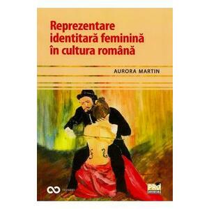Reprezentare identitara feminina in cultura romana - Aurora Martin imagine