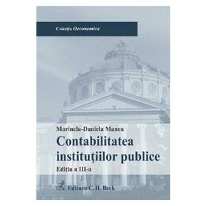 Contabilitatea institutiilor publice Ed.3 - Marinela-Daniela Manea imagine