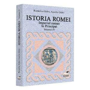 Istoria Romei. Imperiul Roman in Principat Vol.4 - Romuls Gidro, Aurelia Gidro imagine