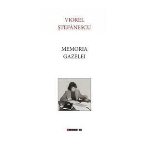 Memoria gazelei - Viorel Stefanescu imagine