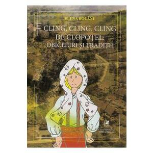 Cling, cling, cling de clopotel: obiceiuri si traditii - Elena Bolanu imagine