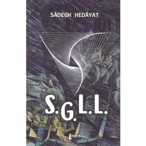 S.G.L.L. - Sadegh Hedayat imagine