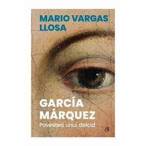 Garcia Marquez. Povestea unui deicid imagine