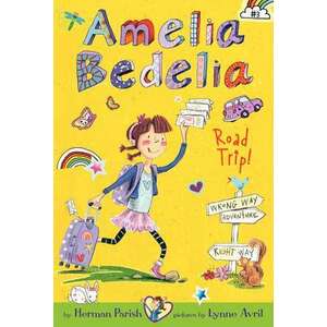 Amelia Bedelia Chapter Book #3: Amelia Bedelia Road Trip! imagine