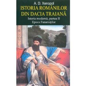 Istoria romanilor din Dacia Traiana. Vol.5 - A.D. Xenopol imagine