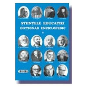 Stiintele educatiei dictionar enciclopedic vol. I imagine