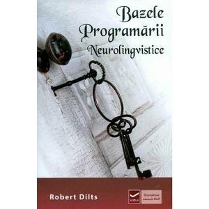 Bazele programarii neurolingvistice - Robert Dilts imagine