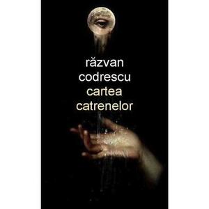 Cartea catrenelor - Razvan Codrescu imagine