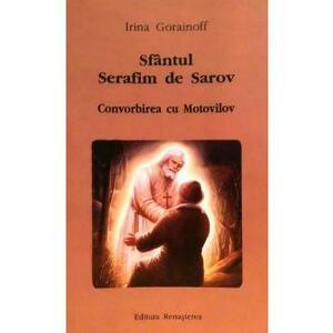 Sfantul Serafim de Sarov. Convorbirea cu Motovilov - Irina Gorainoff imagine