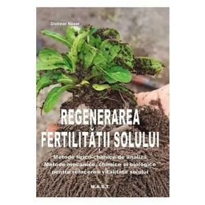Regenerarea fertilitatii solului - Dietmar Naser imagine