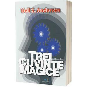 Trei cuvinte magice - Uell S. Andersen imagine