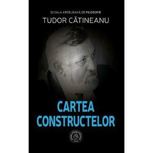 Cartea Constructelor - Tudor Catineanu imagine