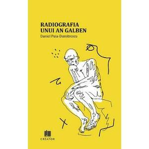 Radiografia unui an galben - Daniel Puia-Dumitrescu imagine