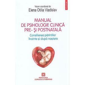 Manual de psihologie clinica pre- si postnatala - Elena Otilia Vladislav imagine
