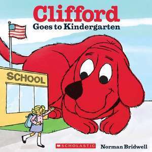 Clifford Goes to Kindergarten imagine