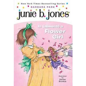 Junie B. Jones is (Almost) a Flower Girl imagine