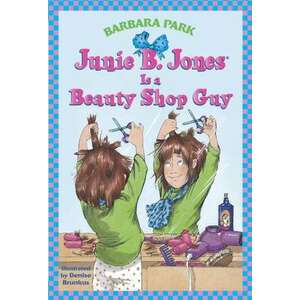 Junie B. Jones Is a Beauty Shop Guy imagine