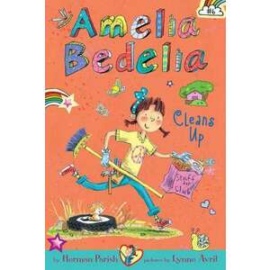 Amelia Bedelia Chapter Book #6: Amelia Bedelia Cleans Up imagine