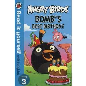 Angry Birds: Bomb's Best Birthday - Read it yourself with Ladybird imagine