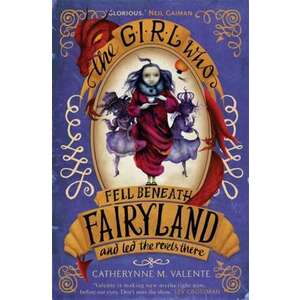 Girl Who Fell Beneath Fairyland and Led the Revels There imagine