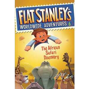 Flat Stanley's Worldwide Adventures #6: The African Safari Discovery imagine