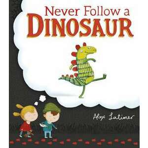 Never Follow a Dinosaur imagine