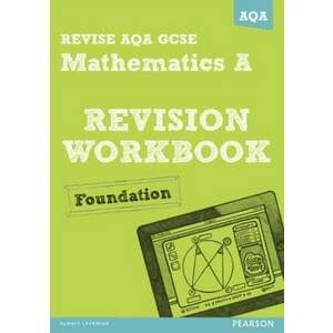 REVISE AQA: GCSE Mathematics A Revision Workbook Foundation imagine