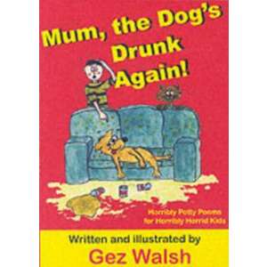 Mum, The Dog's Drunk Again imagine