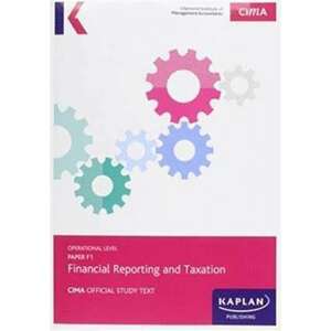 F1 Financial Reporting and Taxation - Study Text imagine