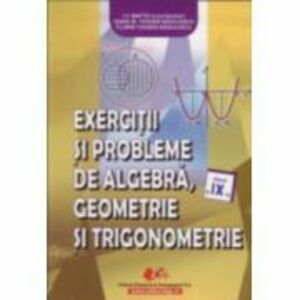 Exercitii si probleme (algebra, geometrie si trigonometrie) clasa a 9-a - Ioana Toader-Radulescu imagine