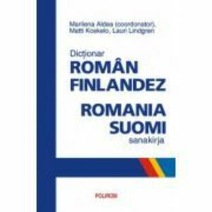 Dictionar roman-finlandez - Marilena Aldea, Lauri Lindgren, Matti Koskelo imagine