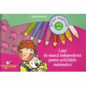 Caiet de munca independenta pentru activitatile matematice 4-5 ani imagine