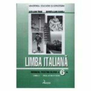 Manual de limba italiana, clasa 6-a. Anul 4 de studiu, Limba 1 - Alice-Ileana Tanase imagine