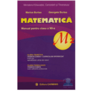Manual de matematica, pentru clasa a 12-a, Profil M2 - Marius Burtea imagine