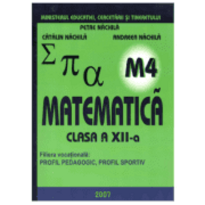 Manual. Matematica clasa 12 M4 - Petre Nachila imagine