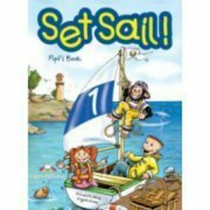 Set Sail 1, Curs limba engleza. Manualul elevului - Virginia Evans imagine