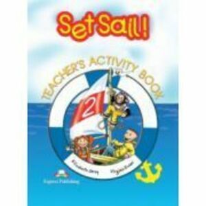 Set Sail 2, Teacher's Activity Book, Caietul profesorului - Elizabeth Gray imagine