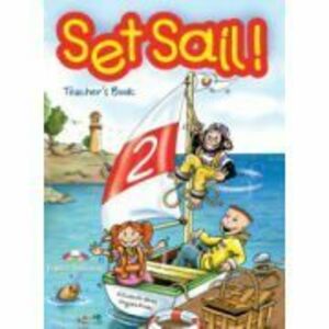 Set Sail 2, Teacher's Book. Manualul profesorului - Elizabeth Gray, Virginia Evans imagine